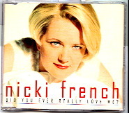 Nicki French - Did You Ever Really Love Me ?